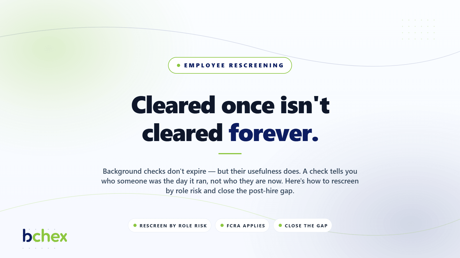 Do Background Checks Expire? When to Rescreen and Why It Matters